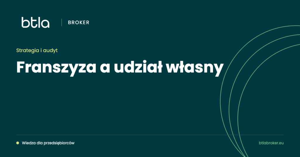 BTLA Broker — franszyza a udział własny