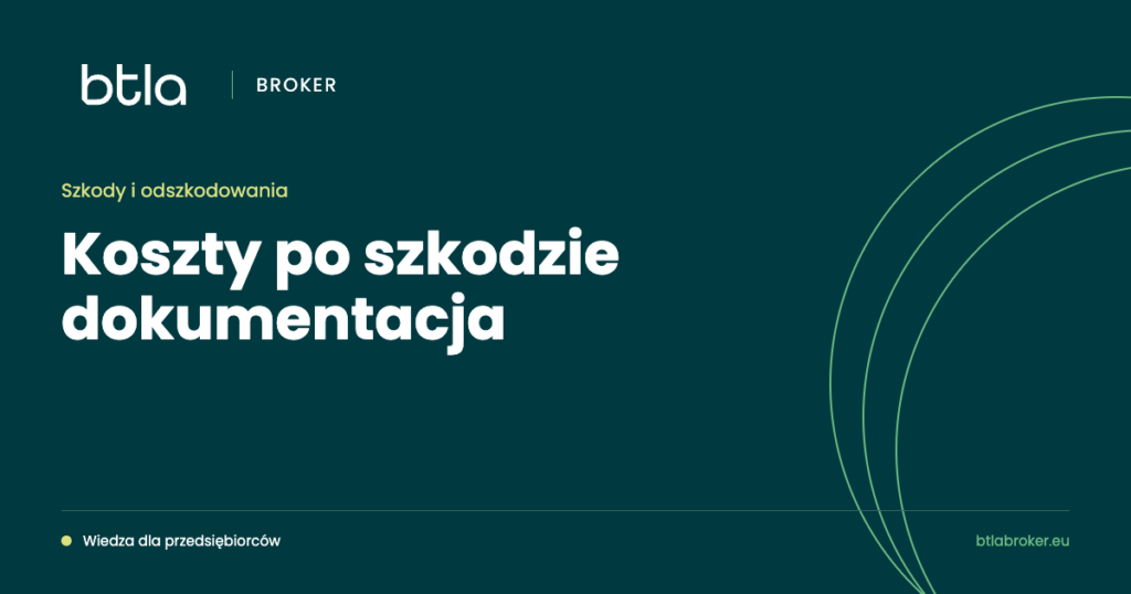 BTLA Broker — koszty po szkodzie dokumentacja