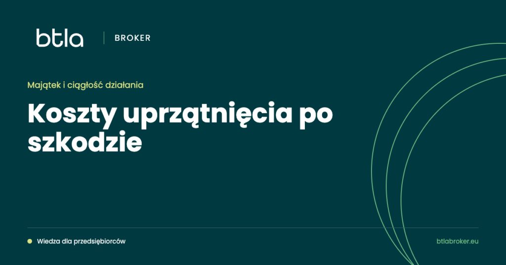 BTLA Broker — koszty uprzątnięcia po szkodzie