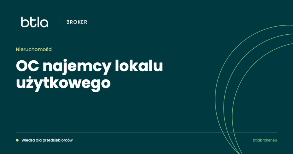 BTLA Broker — OC najemcy lokalu użytkowego