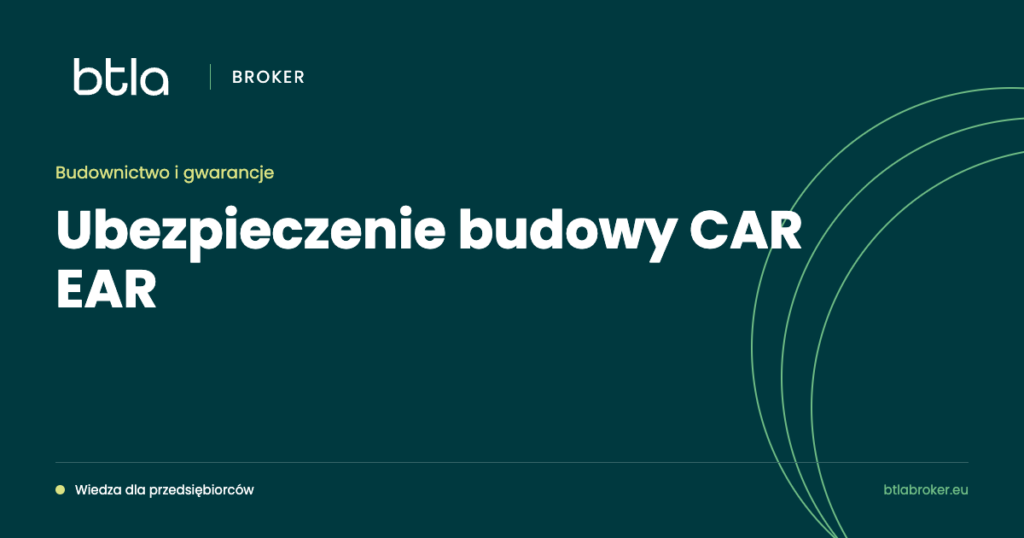 BTLA Broker — ubezpieczenie budowy CAR EAR