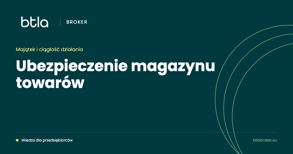 BTLA Broker — ubezpieczenie magazynu towarów