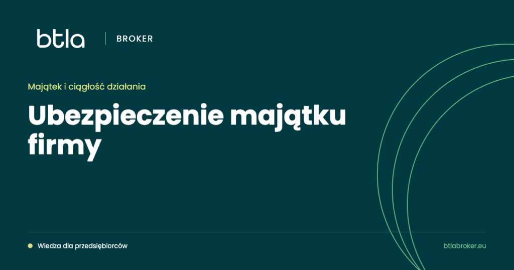 BTLA Broker — ubezpieczenie majątku firmy