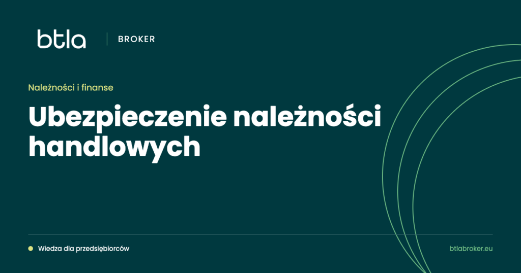 BTLA Broker — ubezpieczenie należności handlowych