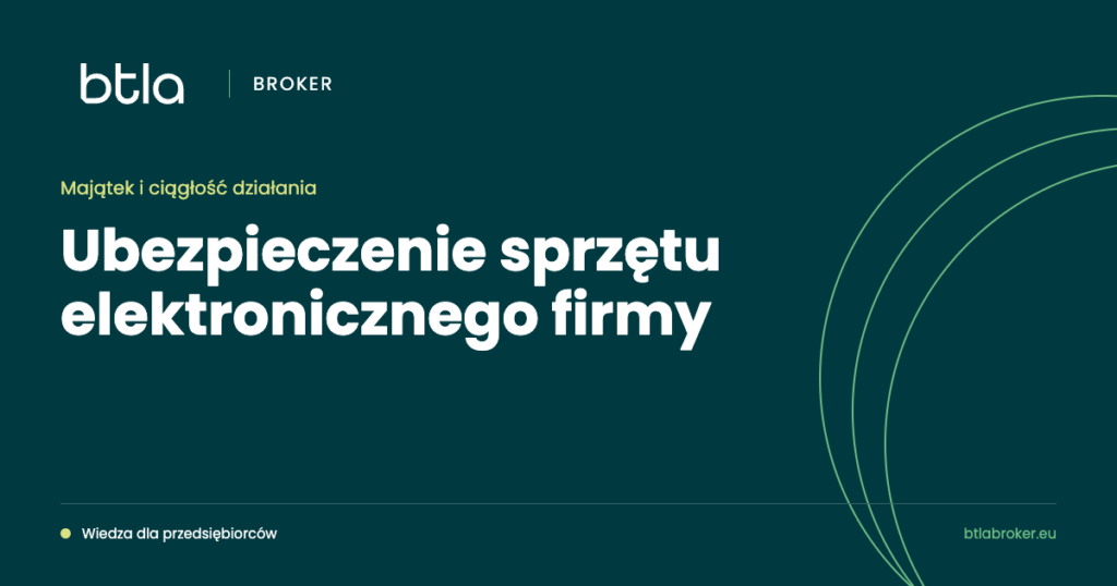 BTLA Broker — ubezpieczenie sprzętu elektronicznego firmy