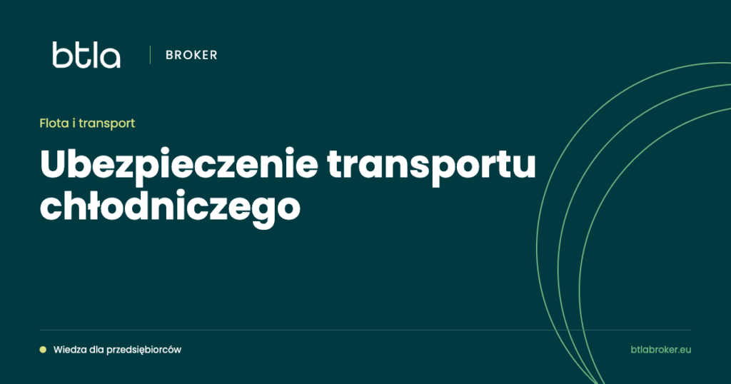 BTLA Broker — ubezpieczenie transportu chłodniczego