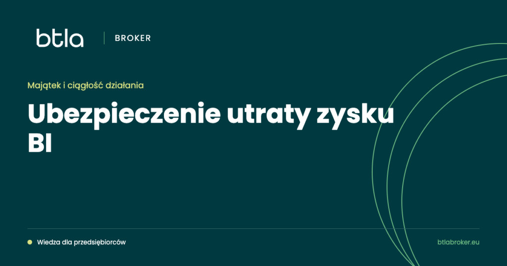 BTLA Broker — ubezpieczenie utraty zysku BI